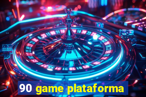 90 game plataforma